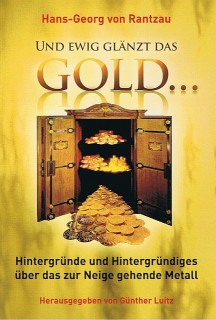 Hans-Georg von Rantzau Und ewig glänzt das Gold ... Buch
