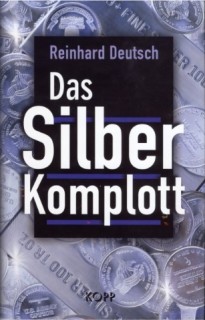 Reinhard Deutsch Das Silberkomplott Buch